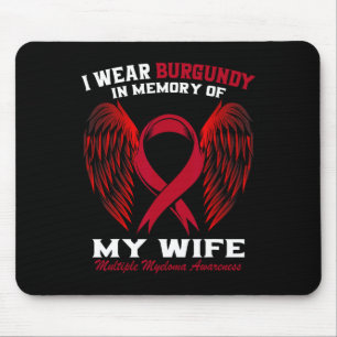 I Wear Burgundy In Memory Of Wife Multiple Myeloma Mouse Mat