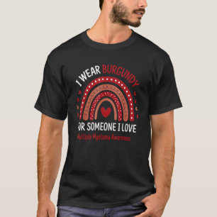 I Wear Burgundy Multiple Myeloma Awareness Burgund T-Shirt