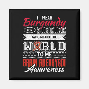 I Wear Dark Red For Someone Brain Aneurysm Awarene Magnet