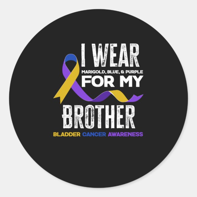 I Wear For My Brother Bladder Cancer Awareness Classic Round Sticker (Front)
