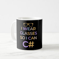 I WEAR GLASSES SO I CAN C# - C SHARP PROGRAMMER