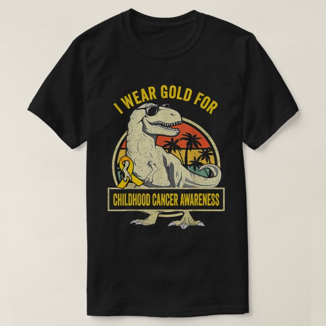 I Wear Gold For Childhood Cancer Awareness Dinosau T-Shirt (Design Front)