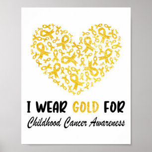 I Wear Gold For Childhood Cancer Awareness Golden  Poster