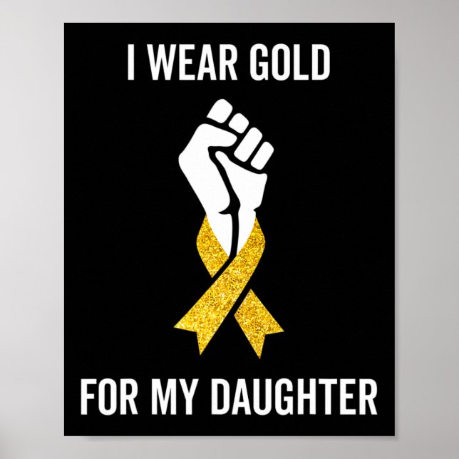 I Wear Gold For My Daughter Childhood Cancer Aware Poster (Front)