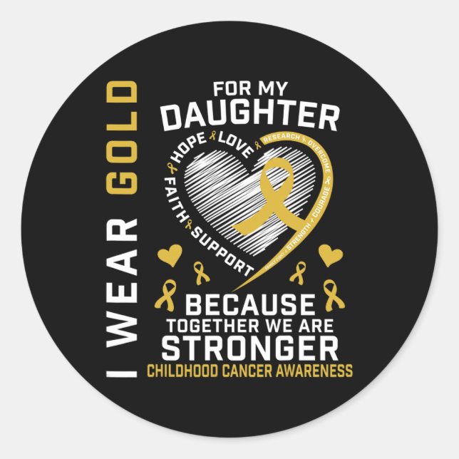 I Wear Gold For My Daughter Childhood Cancer Paren Classic Round Sticker (Front)