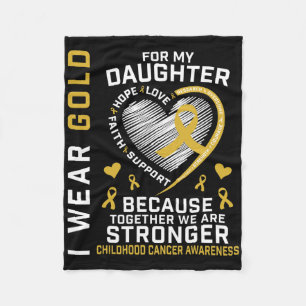 I Wear Gold For My Daughter Childhood Cancer Paren Fleece Blanket