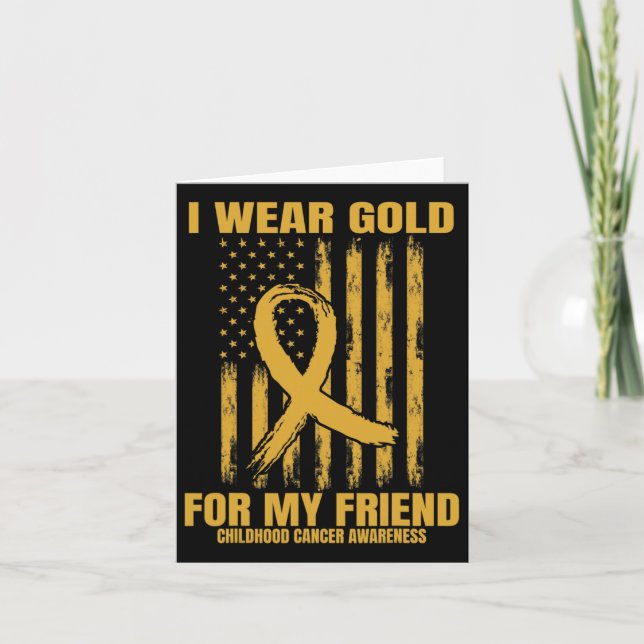I Wear Gold For My Friend Childhood Cancer Awarene Card (Front)
