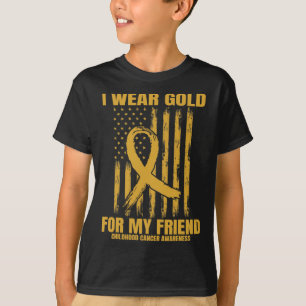 I Wear Gold For My Friend Childhood Cancer Awarene T-Shirt