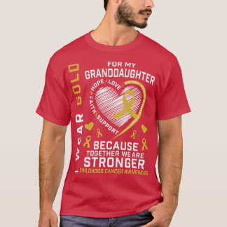 I Wear Gold For My Granddaughter Childhood Cancer  T-Shirt