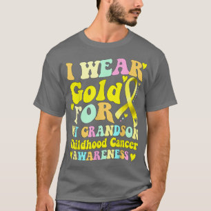 I Wear Gold For My Grandson Childhood Cancer Aware T-Shirt