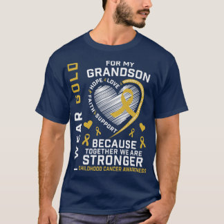 I Wear Gold For My Grandson Childhood Cancer Aware T-Shirt