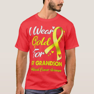 I Wear Gold For My Grandson Childhood Cancer Aware T-Shirt