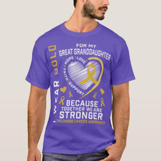I Wear Gold For My Great Granddaughter Childhood C T-Shirt