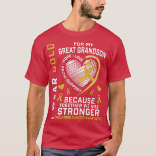 I Wear Gold For My Great Grandson Childhood Cancer T-Shirt