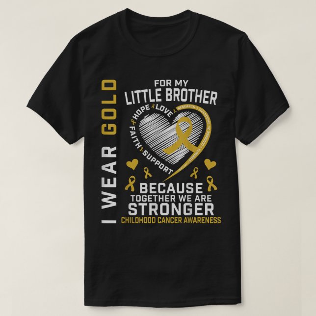 I Wear Gold For My Little Brother Childhood Cancer T-Shirt (Design Front)