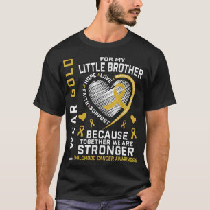 I Wear Gold For My Little Brother Childhood Cancer T-Shirt
