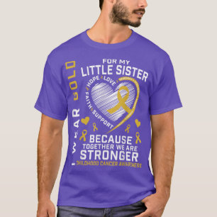 I Wear Gold For My Little Sister Childhood Cancer T-Shirt