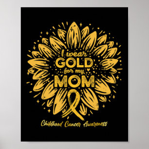 I Wear Gold For My Mum - Gold Sunflower Childhood Poster