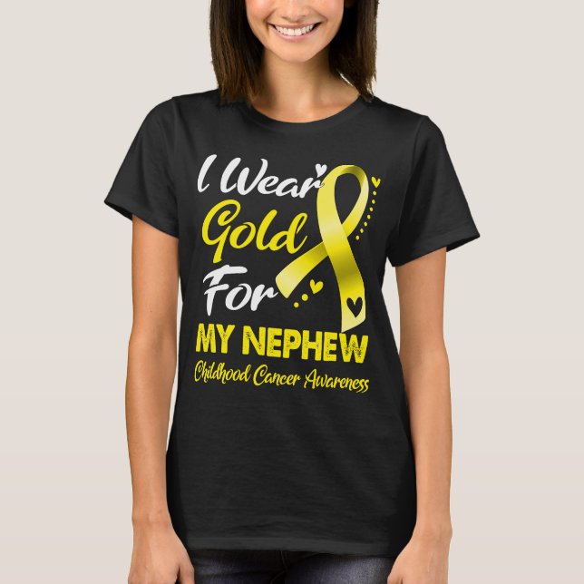 I Wear Gold For My Nephew Childhood Cancer  T-Shirt (Front)