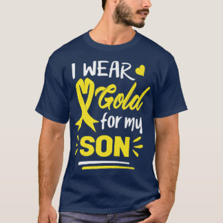 I Wear Gold For My Son Childhood Cancer Awareness  T-Shirt