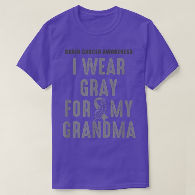I Wear Gray For My Grandma  Brain Tumor Awareness  T-Shirt (Design Front)