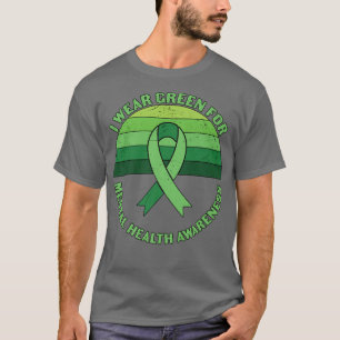 I Wear Green For Anxiety Depression Mental Health T-Shirt