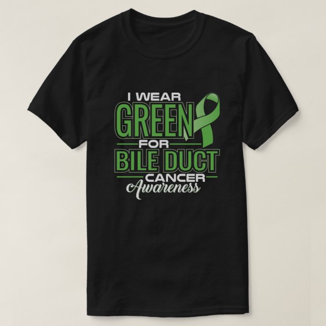 I WEAR GREEN FOR BILE DUCT CANCER AWARENESS T-Shirt (Design Front)