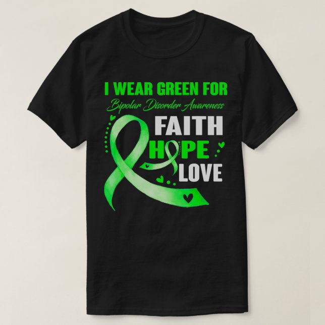 I Wear Green For Bipolar Disorder Awareness Gifts  T-Shirt (Design Front)