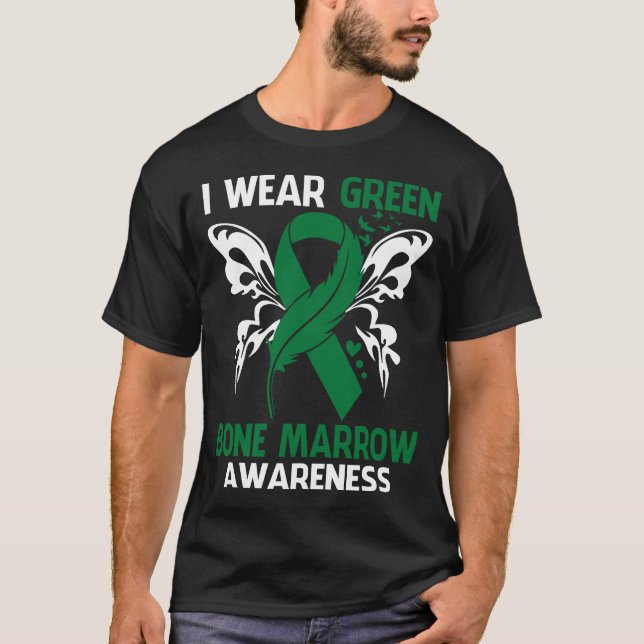 I Wear Green For BONE MARROW Awareness T-Shirt (Front)