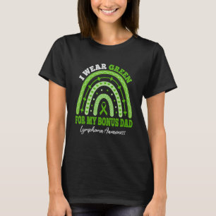 I Wear Green For Bonus Dad Lymphoma Awareness Rain T-Shirt