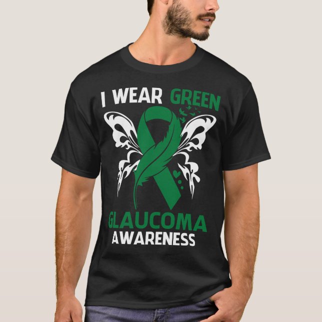 I Wear Green For GLAUCOMA Awareness T-Shirt (Front)