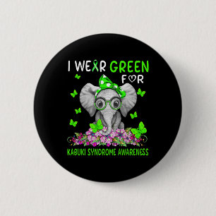 I Wear Green For Kabuki Syndrome Awareness 6 Cm Round Badge