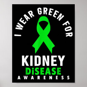 I wear green for kidney disease awareness poster
