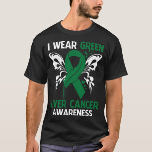 I Wear Green For LIVER CANCER Awareness T-Shirt