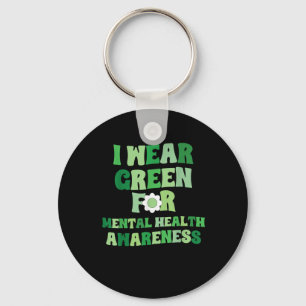 I Wear Green For Mental Health Awareness _1 Key Ring