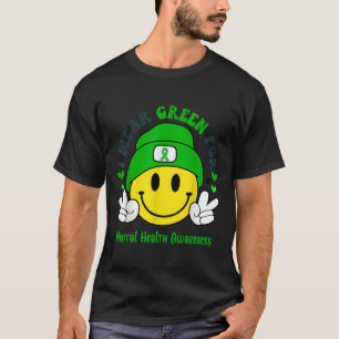 I Wear Green For Mental Health Awareness _1 T-Shirt