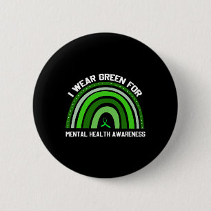 I Wear Green For Mental Health Awareness 2 6 Cm Round Badge