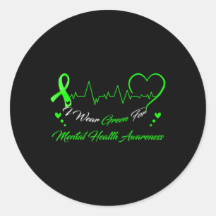 I Wear Green For Mental Health Awareness _2 Classic Round Sticker