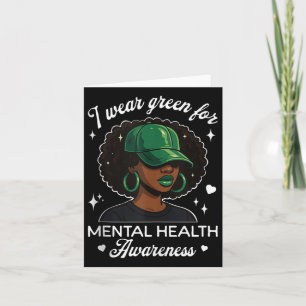 I Wear Green For Mental Health Awareness Afro Blac Card