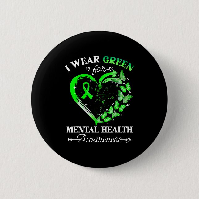 I Wear Green For Mental Health Awareness Butterfly 6 Cm Round Badge (Front)