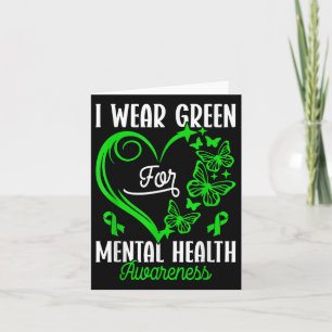 I Wear Green For Mental Health Awareness Butterfly Card