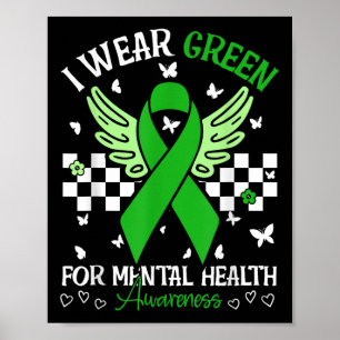 I Wear Green For Mental Health Awareness Butterfly Poster