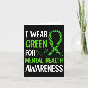 I Wear Green For Mental Health Awareness Fight The Card