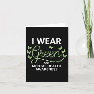 I Wear Green For Mental Health Awareness Mental He Card