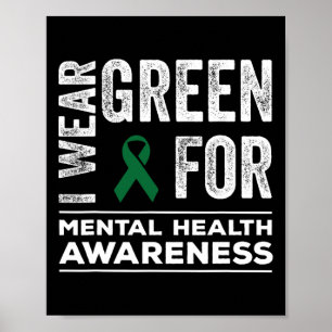 I Wear Green For Mental Health Awareness Month 2 Poster