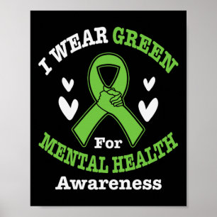 I Wear Green For Mental Health Awareness Month 5 Poster