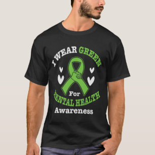 I Wear Green For Mental Health Awareness Month 5 T-Shirt