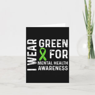 I Wear Green For Mental Health Awareness Month Card