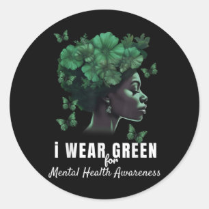 I Wear Green For Mental Health Awareness Month Classic Round Sticker