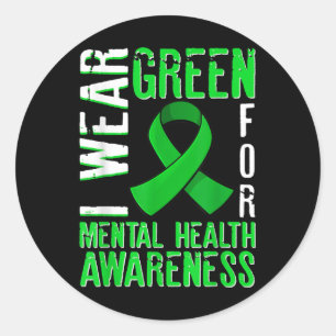 I Wear Green For Mental Health Awareness Month Classic Round Sticker